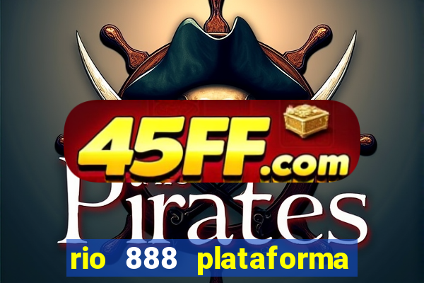 rio 888 plataforma de jogos